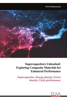 Paperback Supercapacitors Unleashed: Exploring Composite Materials for Enhanced Performance Book