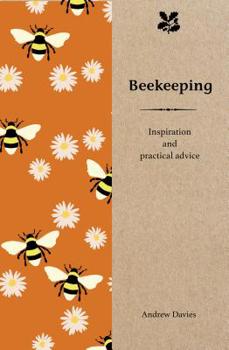 Hardcover Beekeeping: Inspiration and Practical Advice Book