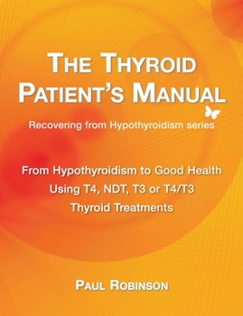 Paperback The Thyroid Patient's Manual: From Hypothyroidism to Good Health Book