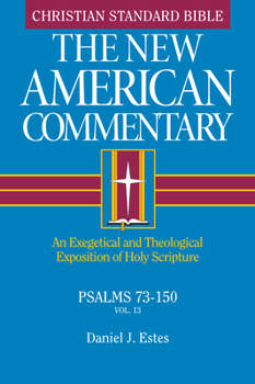 Hardcover Psalms 73-150: An Exegetical and Theological Exposition of Holy Scripture Volume 13 Book