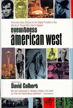 Hardcover Eyewitnesses to the American West: 1from 1st Frontier New Age Seekers Words Those Who Saw It Happen Book