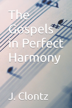 Paperback The Gospels in Perfect Harmony: Paperback Edition Book