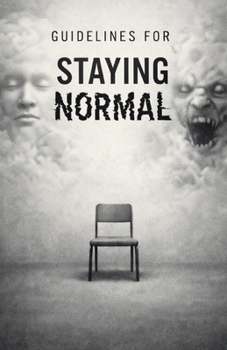 Paperback Guidelines for Staying Normal: A Quiet Horror Told Through Rules, Notices, and Procedures Book
