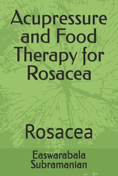 Paperback Acupressure and Food Therapy for Rosacea: Rosacea Book