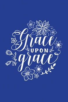 Paperback Classic Blue Gratitude Journal: Grace Upon Grace - Positive Mindset Notebook - Daily and Weekly Reflection - Cultivate Happiness Habit Diary Book