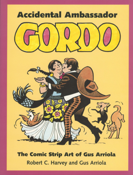 Paperback Accidental Ambassador Gordo: The Comic Strip Art of Gus Arriola Book