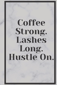 Paperback Coffee Strong. Lashes Long. Hustle on Journal Book