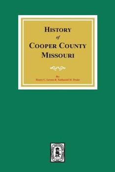 Cooper County, Missouri, a History Of.