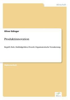 Paperback Produktinnovation: Begriff, Ziele, Einflußgrößen, Prozeß, Organisatorische Verankerung [German] Book