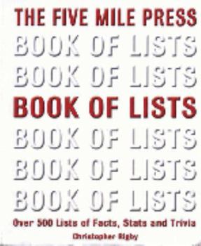 Hardcover The Five Mile Press Book of Lists : Over 500 Lists of Facts, Stats and Trivia Book