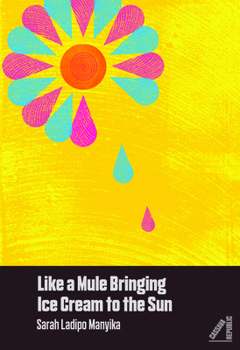 Paperback Like a Mule Bringing Ice Cream to the Sun Book