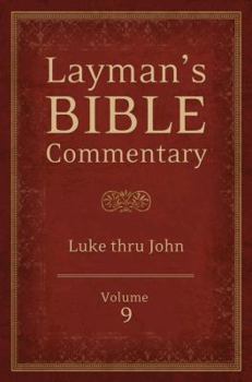 Layman's Bible Commentary Vol. 9: Luke  John - Book  of the Layman's Bible Commentary
