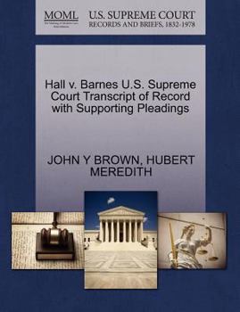 Paperback Hall V. Barnes U.S. Supreme Court Transcript of Record with Supporting Pleadings Book