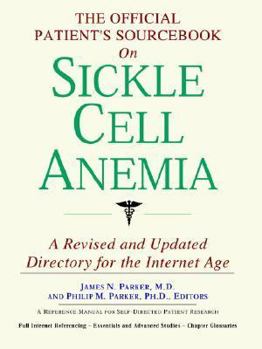 Paperback The Official Patient's Sourcebook on Sickle Cell Anemia: A Revised and Updated Directory for the Internet Age Book