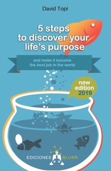 Paperback 5 steps to discovering your life's purpose - 2019: (and turning it into your dream career) Book