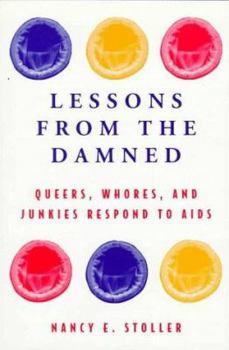 Paperback Lessons from the Damned: Queers, Whores and Junkies Respond to AIDS Book
