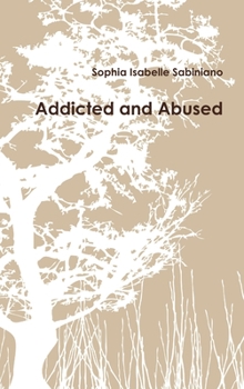 Hardcover Addicted and Abused Book