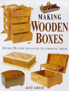 Hardcover Making Wooden Boxes: Over 20 Fine Designs to Choose from Book