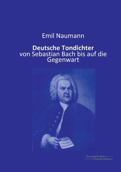 Paperback Deutsche Tondichter: von Sebastian Bach bis auf die Gegenwart [German] Book