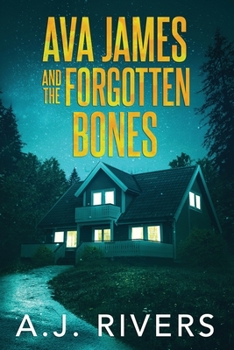 Ava James and the Forgotten Bones - Book #2 of the Ava James FBI