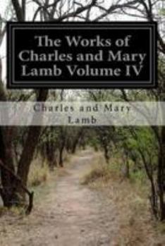Paperback The Works of Charles and Mary Lamb Volume IV Book