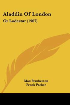 Paperback Aladdin of London: Or Lodestar (1907) Book