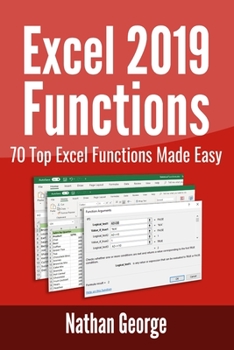 Paperback Excel 2019 Functions: 70 Top Excel Functions Made Easy Book