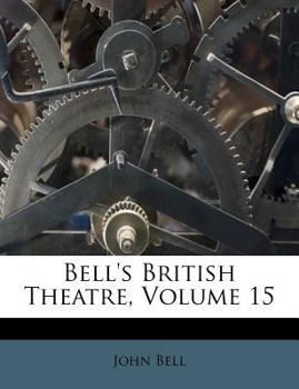 Paperback Bell's British Theatre, Volume 15 Book