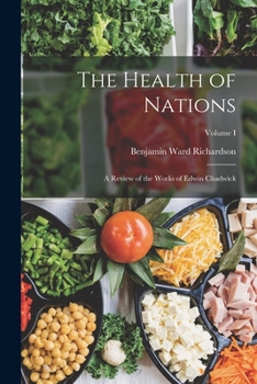 Paperback The Health of Nations: A Review of the Works of Edwin Chadwick; Volume I Book