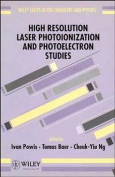 Hardcover High Resolution Laser Photoionization and Photoelectron Studies Book
