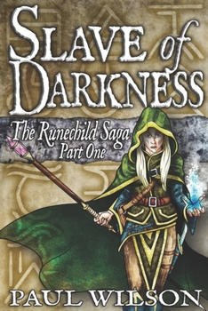 The Runechild Saga: Part 1 - Slave of Darkness