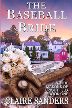 The Baseball Bride - Book #1 of the Masons of Brightfield