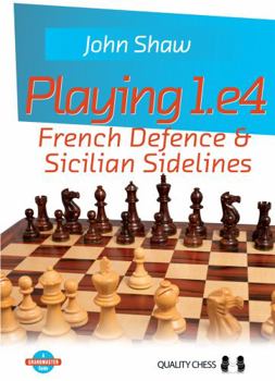 Paperback Playing 1.E4: French Defence & Sicilian Sidelines Book