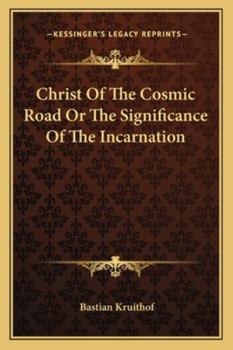 Christ Of The Cosmic Road Or The Significance Of The Incarnation