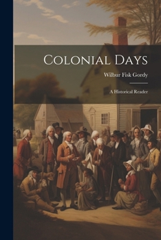 Paperback Colonial Days: A Historical Reader Book