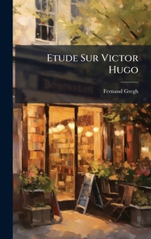 Hardcover Etude Sur Victor Hugo [French] Book