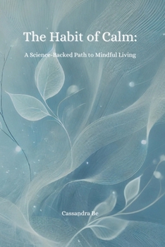 Paperback The Habit of Calm: A Science-Backed Path to Mindful Living Book
