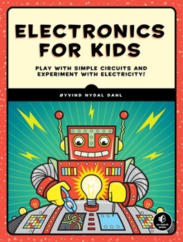 Paperback Electronics for Kids: Play with Simple Circuits and Experiment with Electricity! Book