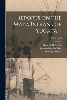 Paperback Reports on the Maya Indians of Yucatan; vol. 9 no. 3 Book