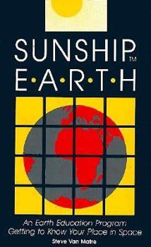 Paperback Sunship Earth: An Earth Education Program for Getting to Know Your Place in Space Book