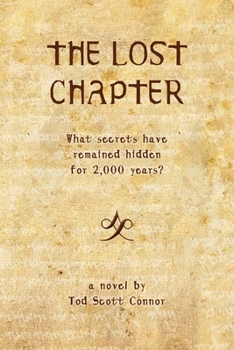 Paperback The Lost Chapter: What Secrets Have Remained Hidden For 2,000 Years? Book