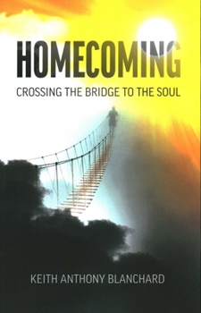 Paperback Homecoming: Crossing the Bridge to the Soul Book