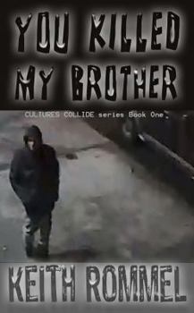 You Killed My Brother - Book #1 of the Cultures Collide