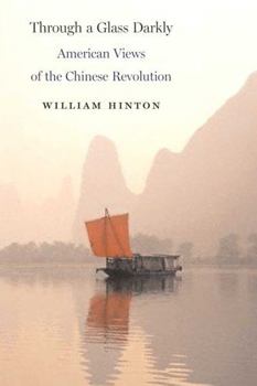 Paperback Through a Glass Darkly: American Views of the Chinese Revolution Book