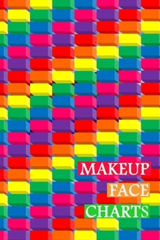 Makeup Face Charts: Blank Workbook Face Make-up Artist Chart Portfolio Notebook Journal For Professional or Amateur Practice | Rainbow Cover