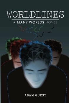 Worldlines: A 'Many Worlds' Novel - Book #1 of the Many Worlds