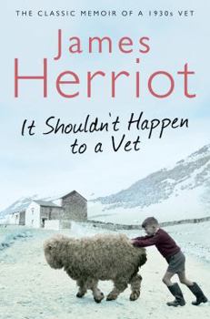 It Shouldn't Happen to a Vet - Book #2 of the All Creatures Great and Small