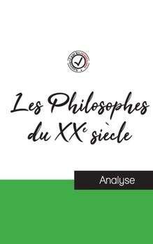 Paperback Les Philosophes du XXe siècle (étude et analyse complète de leurs pensées) [French] Book
