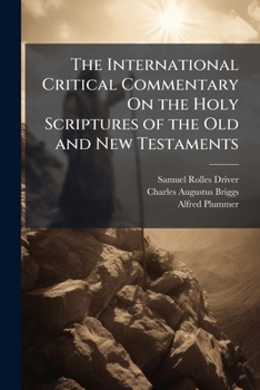 The International Critical Commentary On the Holy Scriptures of the Old and New Testaments: Ezra and Nehemiah