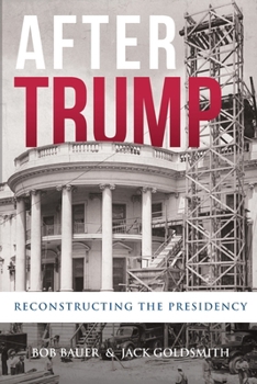 Paperback After Trump: Reconstructing the Presidency Book